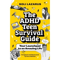 The ADHD Teen Survival Guide: Your Launchpad to an Amazing Life
