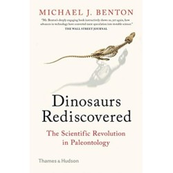 The Dinosaurs Rediscovered: How a Scientific Revolution is Rewriting History