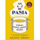 An A-Z of Pasta: Stories, Shapes, Sauces, Recipes