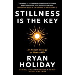 Stillness is the Key: An Ancient Strategy for Modern Life