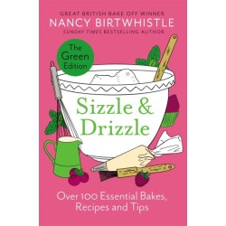Sizzle & Drizzle: The Green Edition: Over 100 Essential Bakes, Recipes and Tips