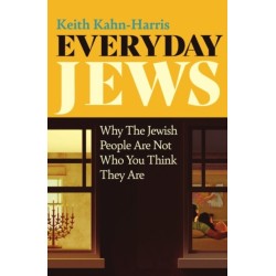 Everyday Jews: Why The Jewish People Are Not Who You Think They Are