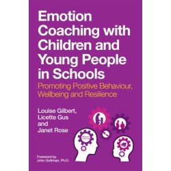 Emotion Coaching with Children and Young People in Schools: Promoting Positive Behavior, Wellbeing and Resilience