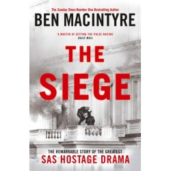 The Siege: The Remarkable Story of the Greatest SAS Hostage Drama