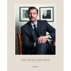 The Savile Row Suit: The Art of Hand Tailoring on Savile Row by Patrick Grant