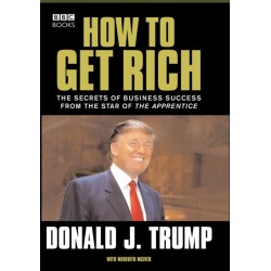 Donald Trump: How to Get Rich