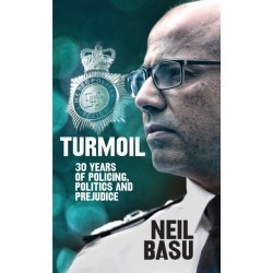 Turmoil: The Official Autobiography: 30 Years of Policing, Politics and Prejudice