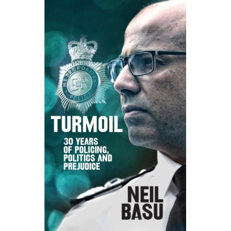 Turmoil: The Official Autobiography: 30 Years of Policing, Politics and Prejudice