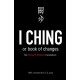 I Ching or Book of Changes: Ancient Chinese wisdom to inspire and enlighten