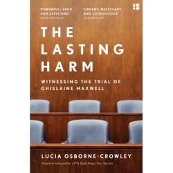 The Lasting Harm: Witnessing the Trial of Ghislaine Maxwell