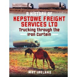 A History of Kepstowe Freight Services Ltd.: Trucking through the Iron Curtain