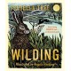 Wilding: How to Bring Wildlife Back - an Illustrated Guide