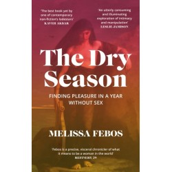 The Dry Season: Finding Pleasure in a Year Without Sex