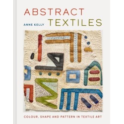 Abstract Textiles: Colour, shape and pattern in textile art
