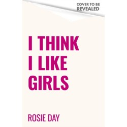 I Think I Like Girls: Discovering Your Sexual Identity