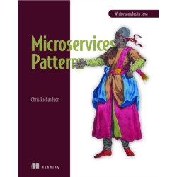 Microservice Patterns: With examples in Java