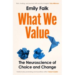 What We Value: The Neuroscience of Choice and Change
