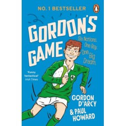 Gordon's Game: The hilarious rugby adventure book for children aged 9-12 who love sport