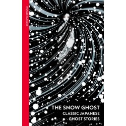 The Snow Ghost: Classic Japanese Ghost Stories