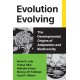 Evolution Evolving: The Developmental Origins of Adaptation and Biodiversity