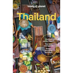 Lonely Planet Thailand: Detailed Itineraries | Travel Like a Local | Insider Tips | Covers Bangkok & Around, Phuket & the Andaman Coast, Chiang Mai Province, Ko Samui and more