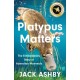 Platypus Matters: The Extraordinary Story of Australian Mammals