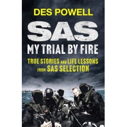 SAS: My Trial By Fire: True Stories and Life Lessons from SAS Selection