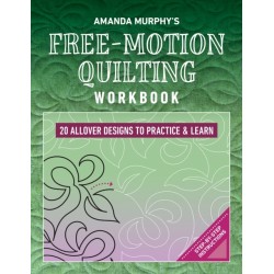 Amanda Murphy's Free-Motion Quilting Workbook: 20 Allover Designs to Practice & Learn- Step-by-Step Instructions