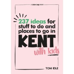 237 Ideas For Stuff To Do And Places To Go In Kent With Kids