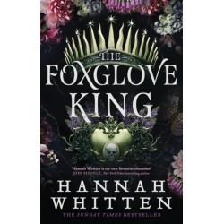 The Foxglove King: The Sunday Times bestselling romantasy phenomenon