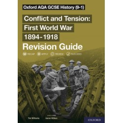 Oxford AQA GCSE History: Conflict and Tension First World War 1894-1918 Revision Guide (9-1): Get Revision with Results