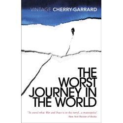 The Worst Journey in the World: Ranked number 1 in National Geographic’s 100 Best Adventure Books of All Time