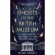Ghosts of the British Museum: A True Story of Colonial Loot and Restless Objects