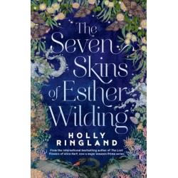 The Seven Skins of Esther Wilding: From the author of The Lost Flowers of Alice Hart, now a major Amazon Prime series