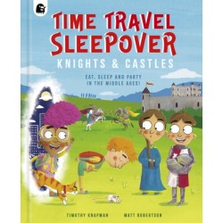 Time Travel Sleepover: Knights & Castles
