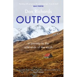 Outpost: A Journey to the Wild Ends of the Earth