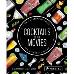 Cocktails of the Movies: An Illustrated Guide to Cinematic Mixology New Expanded Edition