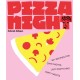 Pizza Night: 60+ recipes for date nights, lazy nights and party nights