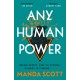 Any Human Power: the visionary new page-turner from the author of Boudica and A Treachery of Spies