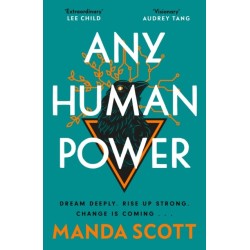 Any Human Power: the visionary new page-turner from the author of Boudica and A Treachery of Spies