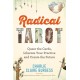 Radical Tarot: Queer the Cards, Liberate Your Practice and Create the Future