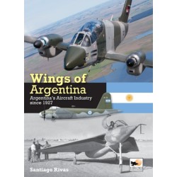 Wings of Argentina: Argentina's Aircraft Industry Since 1927