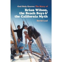 God Only Knows: The Story of Brian Wilson, the Beach Boys and the California Myth