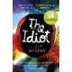 The Idiot: SHORTLISTED FOR THE WOMEN’S PRIZE FOR FICTION