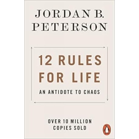 12 Rules for Life: An Antidote to Chaos