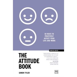 The Attitude Book: 50 ways to positively affect your work and life