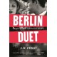 Berlin Duet: 'A powerful, panoramic novel of war and its aftermath' Sunday Times