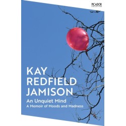 An Unquiet Mind: A Memoir of Moods and Madness