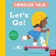 Toddler Talk: Let's Go!