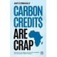 Carbon Credits are Crap: The myths, the mess, and the way forward for traceable carbon credits